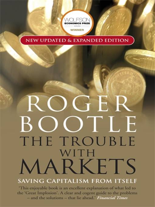 Title details for The Trouble with Markets by Roger Bootle - Available